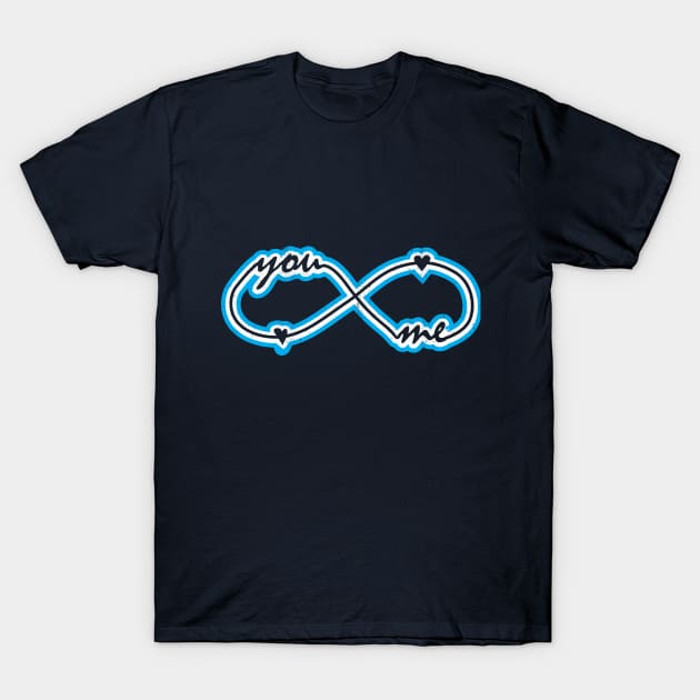 You & me  Till infinity T-Shirt by Pradeep Chauhan